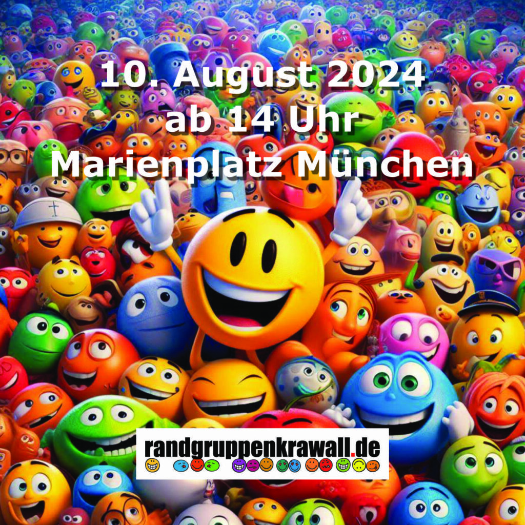 Sharepic: Viele bunte gut gelaunte Smilies  weisen auf die Demo am 10. August ab 14 Uhr auf dem Marienplatz in München hin.
Darunter steht das Logo: randgruppenkrawall.de